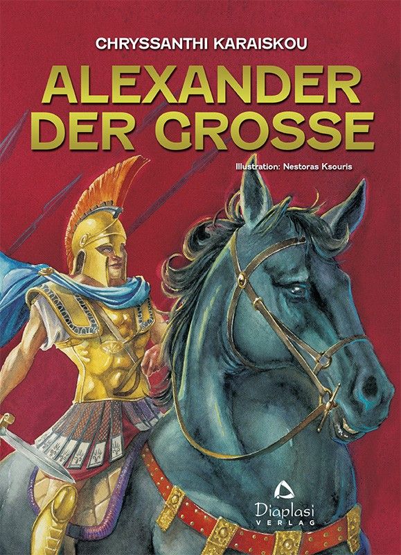 Alexander der Grosse, , Χρυσάνθη Καραΐσκου, Διάπλαση, 2024